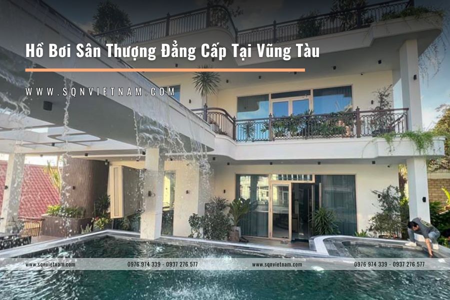 Dự Án Hồ Bơi Sân Thượng Đẳng Cấp Tại Vũng Tàu