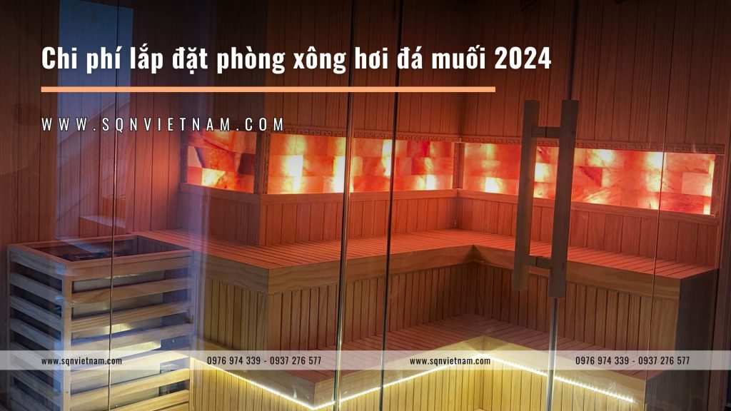 Chi phí lắp đặt phòng xông hơi đá muối 2024