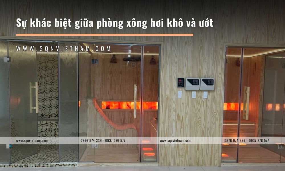 Sự khác biệt giữa phòng xông hơi khô và ướt